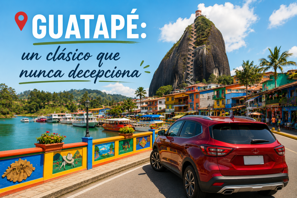 rentar carro Medellín para viajar a Guatapé